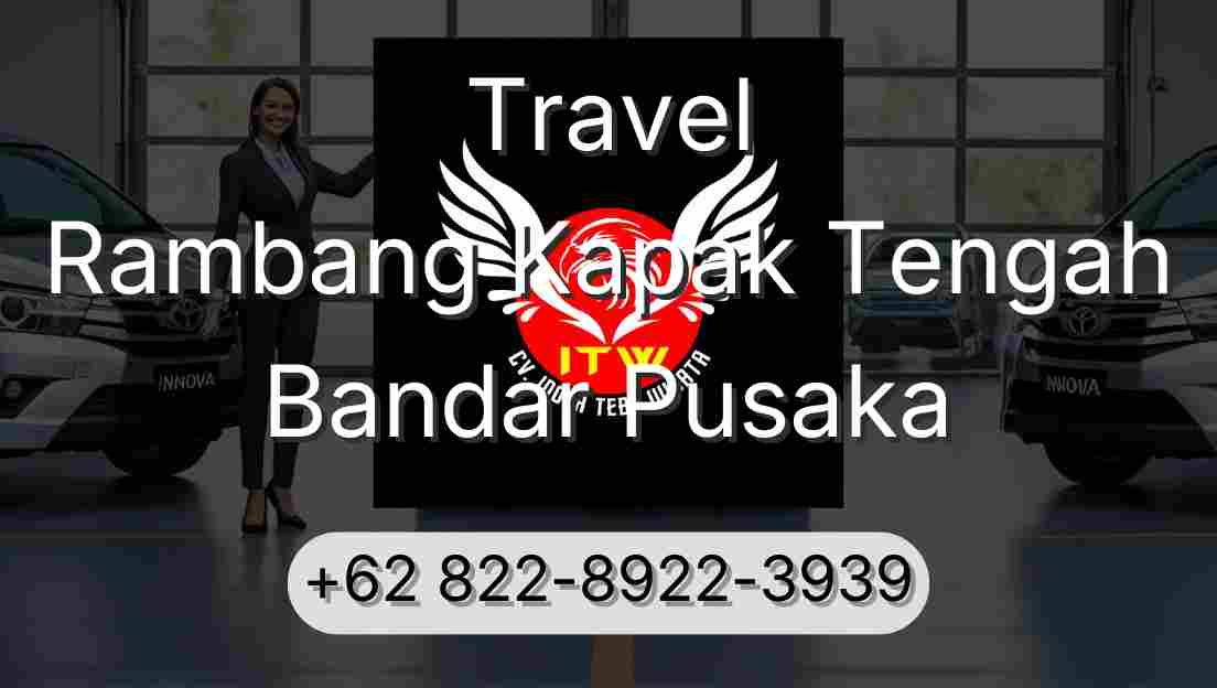 Travel Rambang Kapak Tengah Bandar Pusaka