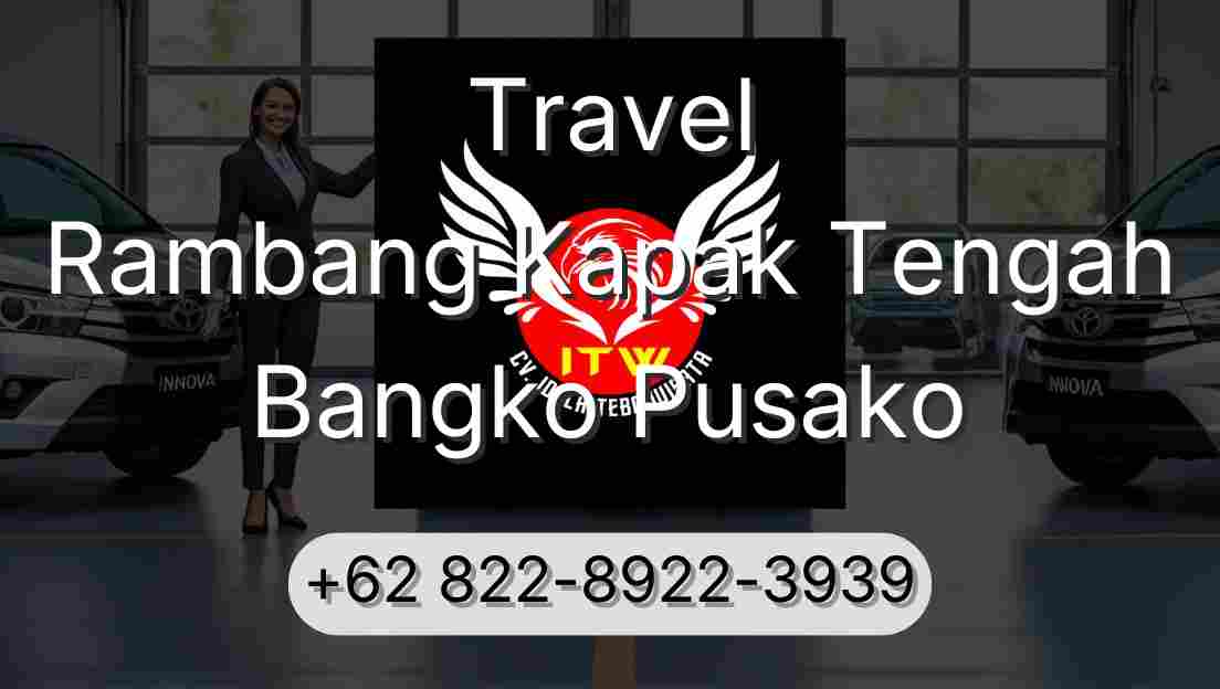Travel Rambang Kapak Tengah Bangko Pusako