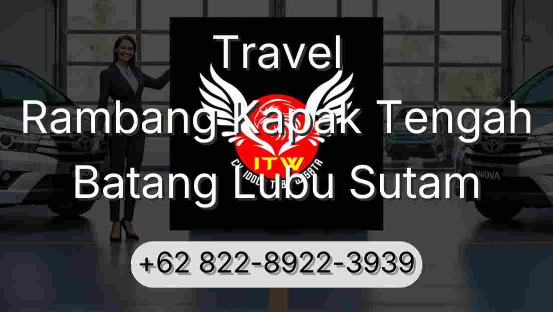 Travel Rambang Kapak Tengah Batang Lubu Sutam