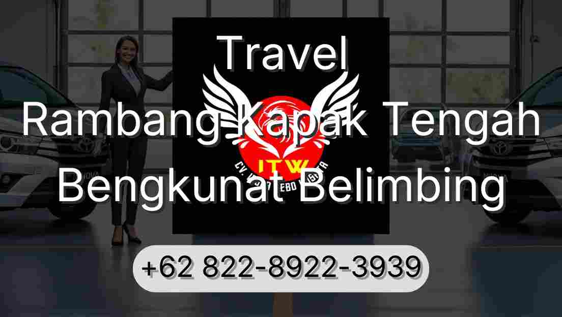 Travel Rambang Kapak Tengah Bengkunat Belimbing
