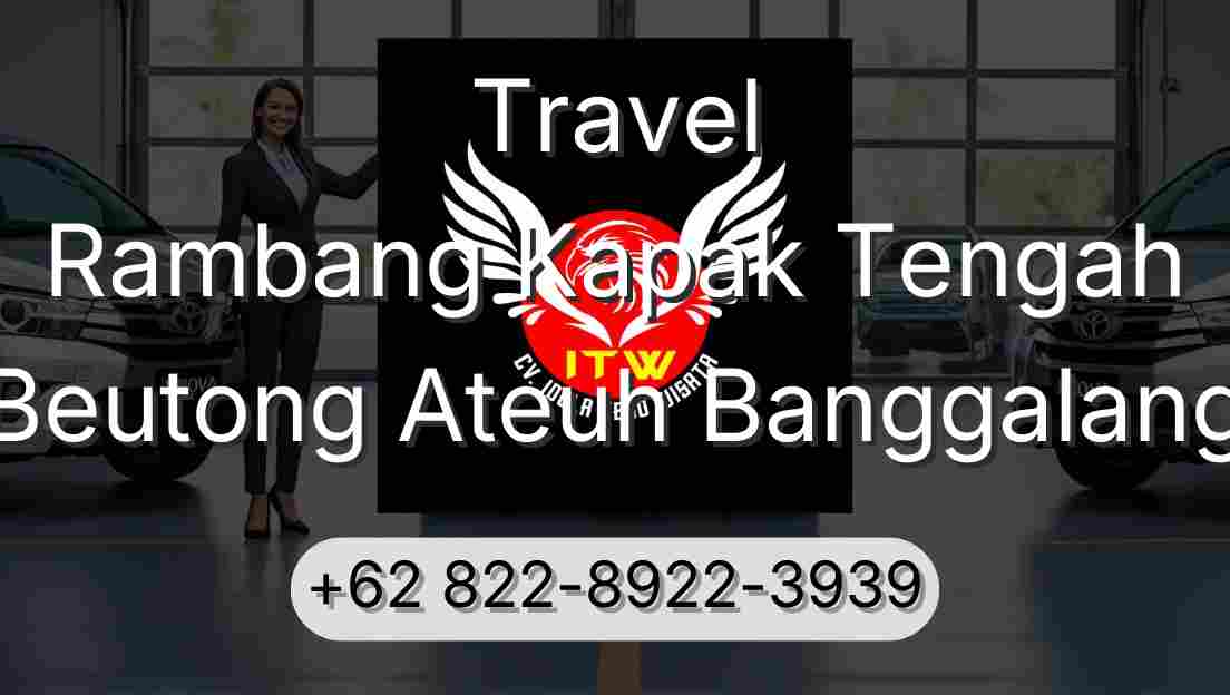 Travel Rambang Kapak Tengah Beutong Ateuh Banggalang