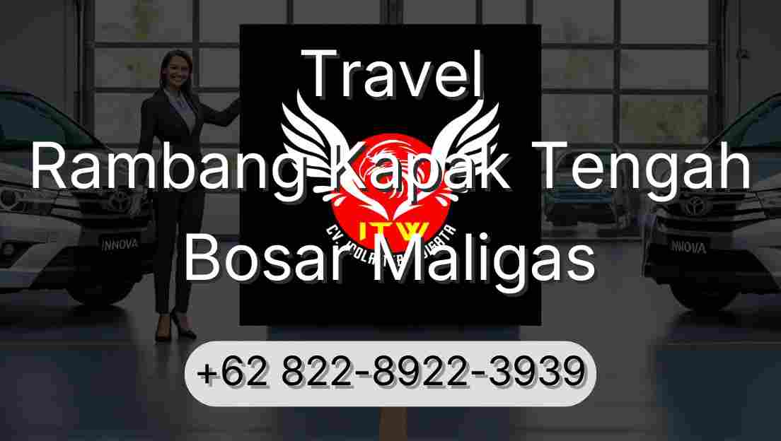 Travel Rambang Kapak Tengah Bosar Maligas