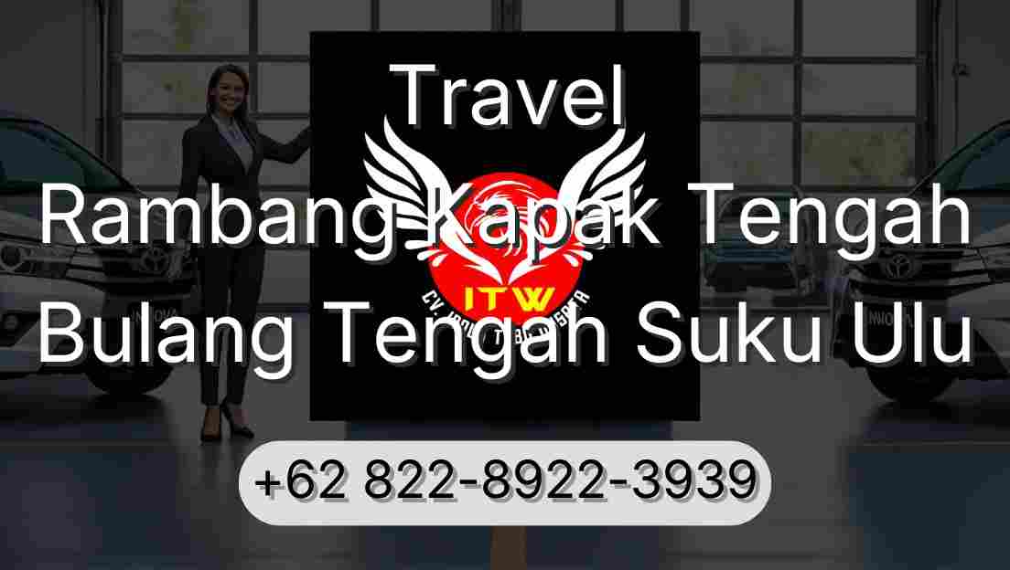 Travel Rambang Kapak Tengah Bulang Tengah Suku Ulu