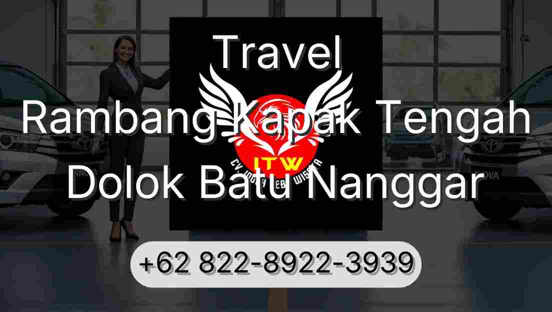 Travel Rambang Kapak Tengah Dolok Batu Nanggar