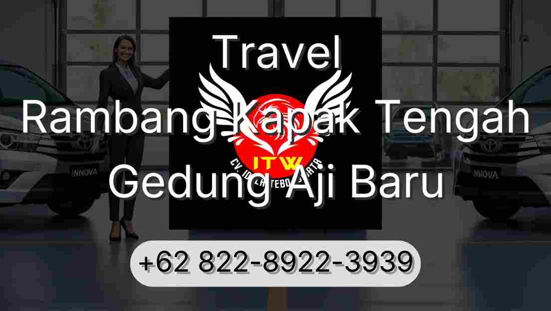 Travel Rambang Kapak Tengah Gedung Aji Baru
