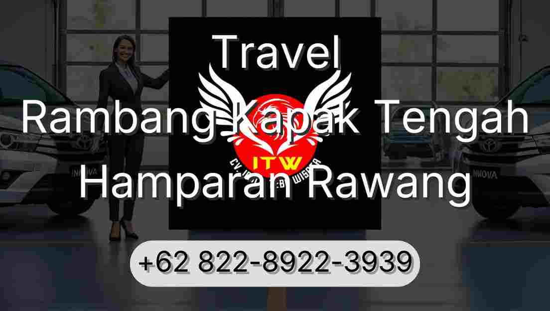 Travel Rambang Kapak Tengah Hamparan Rawang