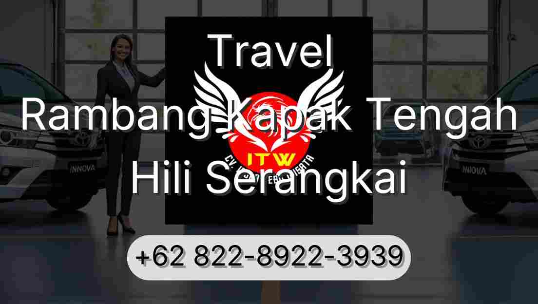 Travel Rambang Kapak Tengah Hili Serangkai