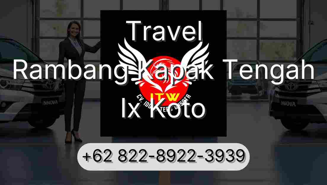 Travel Rambang Kapak Tengah Ix Koto