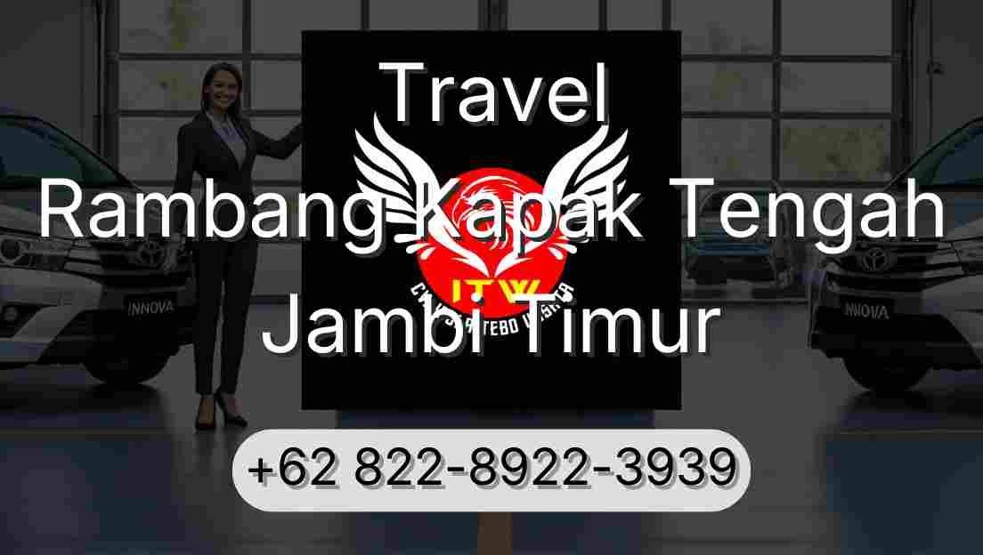 Travel Rambang Kapak Tengah Jambi Timur