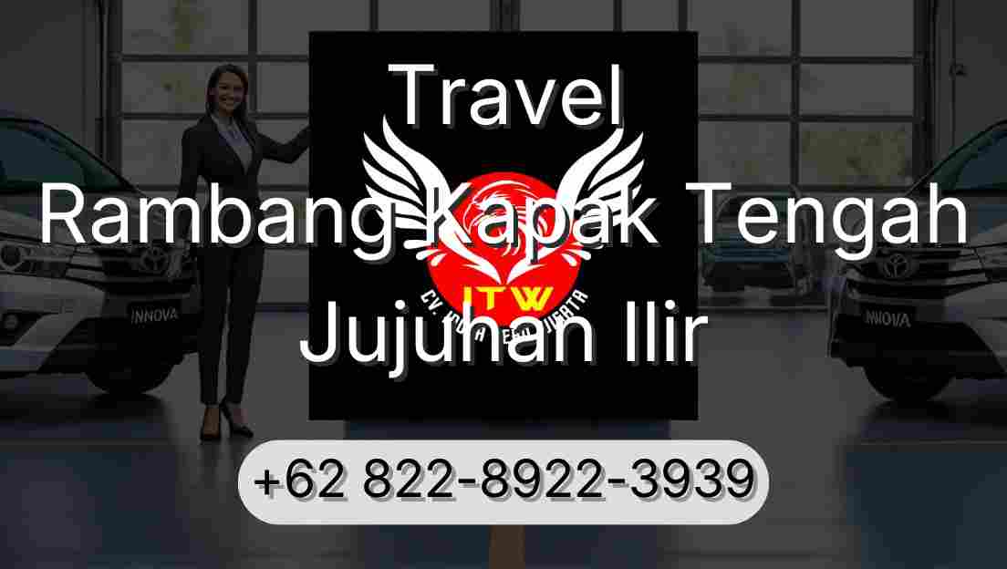 Travel Rambang Kapak Tengah Jujuhan Ilir