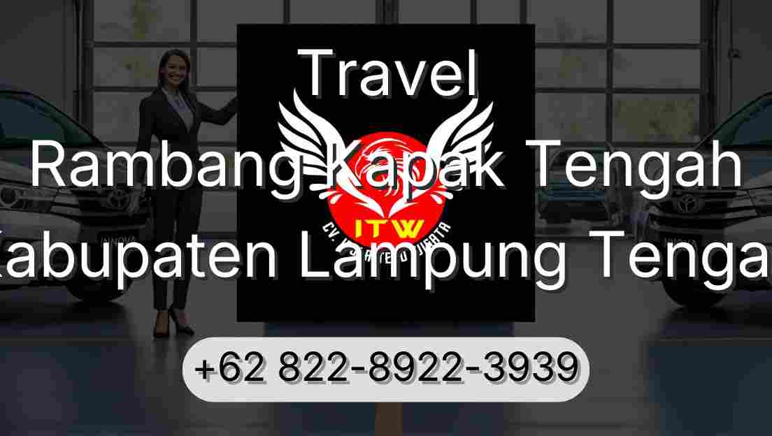 Travel Rambang Kapak Tengah Kabupaten Lampung Tengah