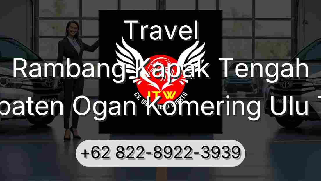 Travel Rambang Kapak Tengah Kabupaten Ogan Komering Ulu Timur