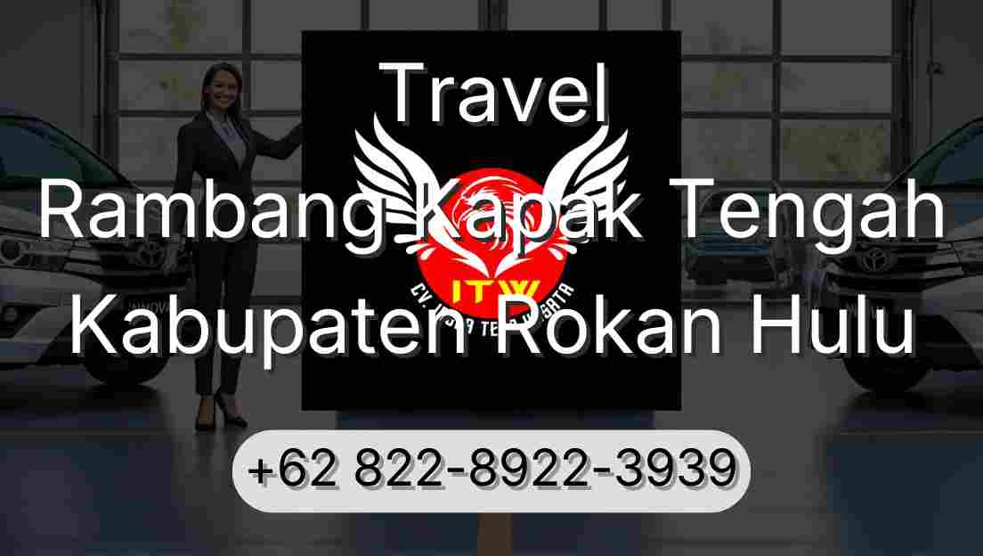 Travel Rambang Kapak Tengah Kabupaten Rokan Hulu