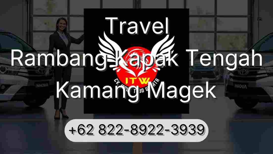 Travel Rambang Kapak Tengah Kamang Magek