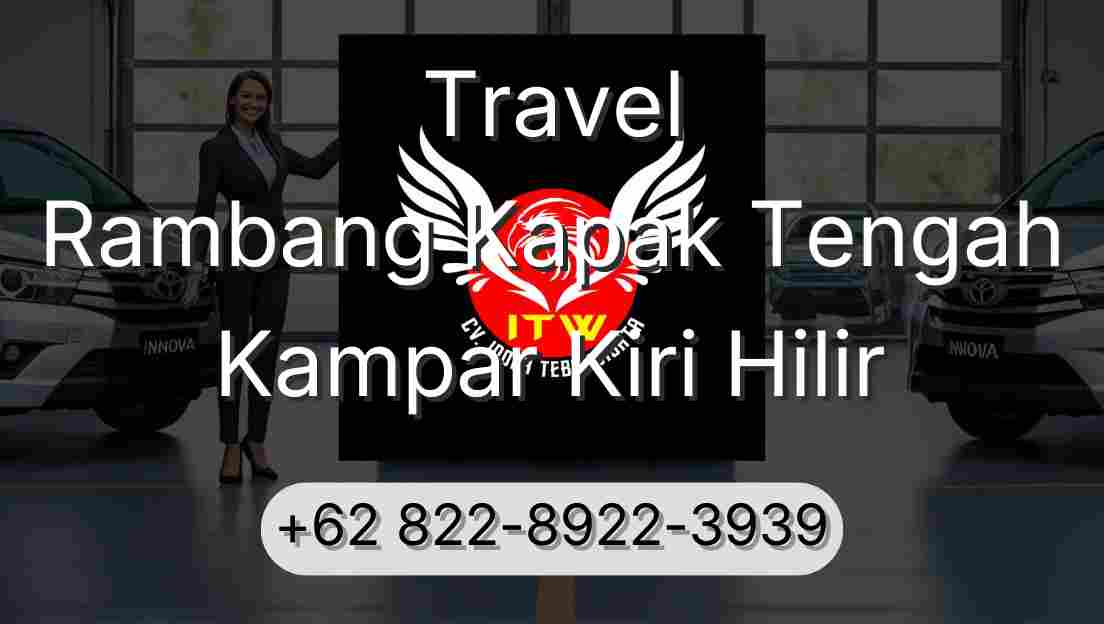 Travel Rambang Kapak Tengah Kampar Kiri Hilir