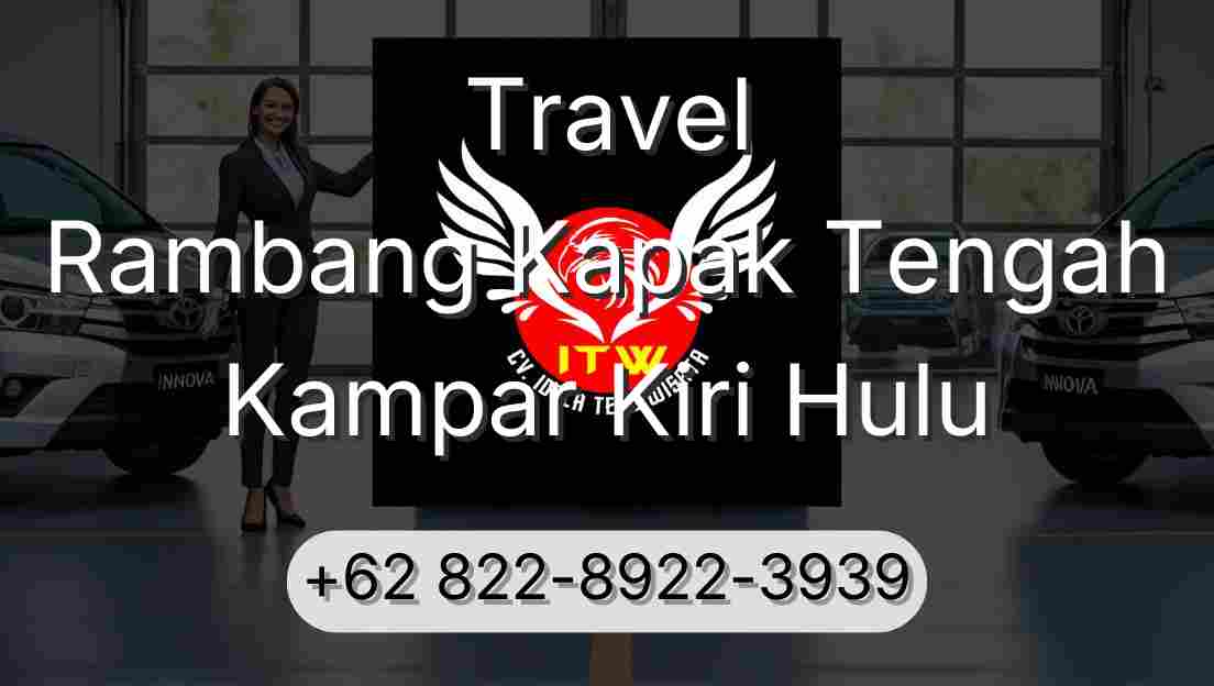Travel Rambang Kapak Tengah Kampar Kiri Hulu