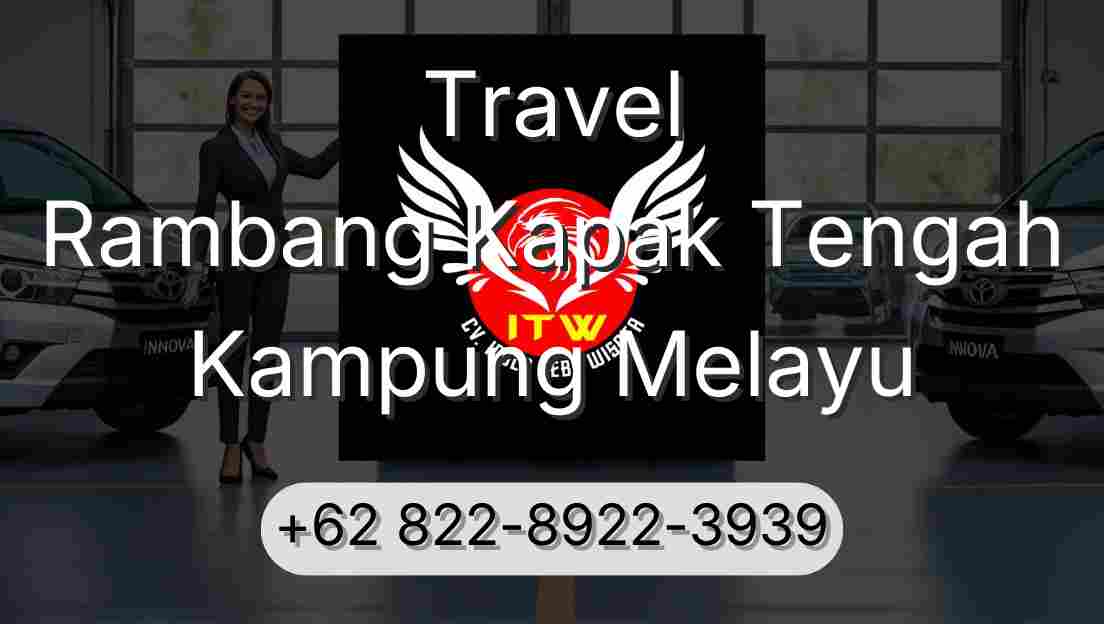 Travel Rambang Kapak Tengah Kampung Melayu