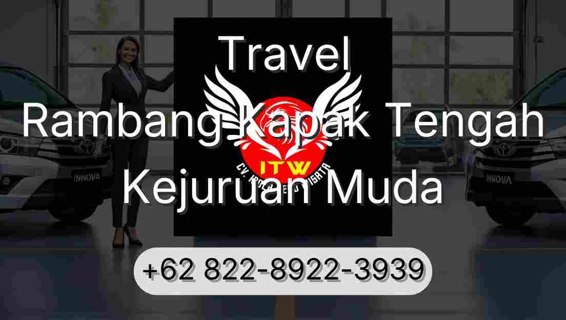 Travel Rambang Kapak Tengah Kejuruan Muda