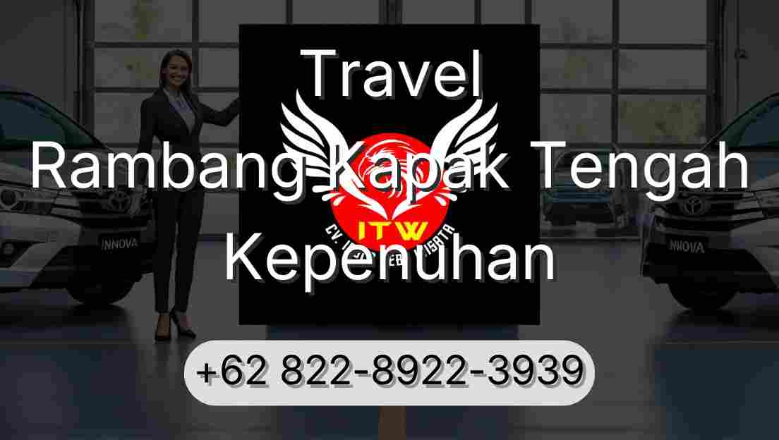 Travel Rambang Kapak Tengah Kepenuhan