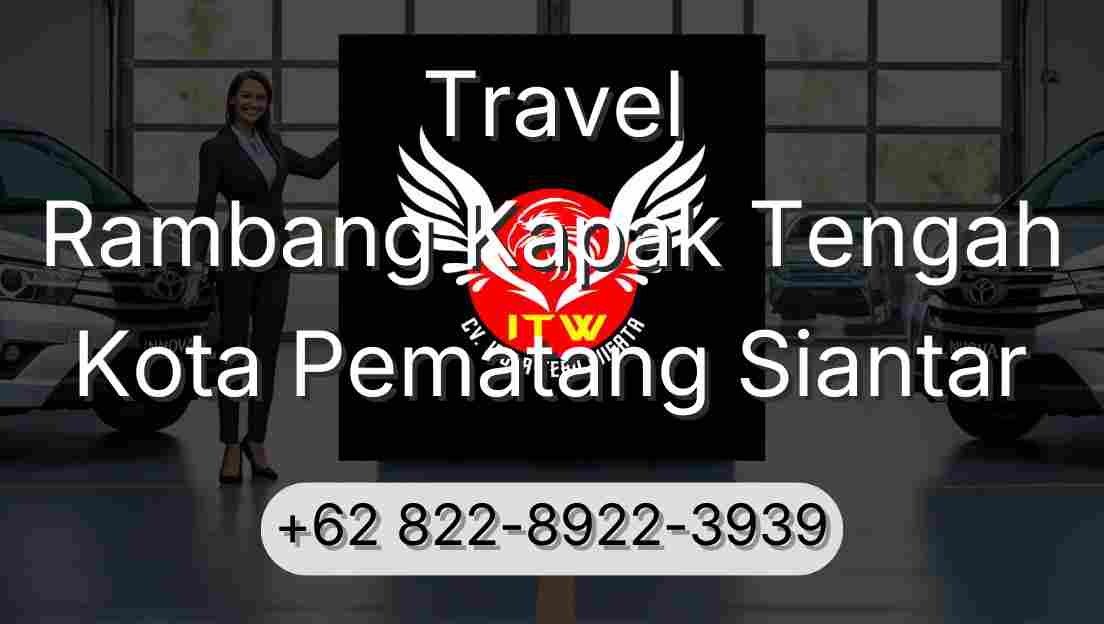 Travel Rambang Kapak Tengah Kota Pematang Siantar