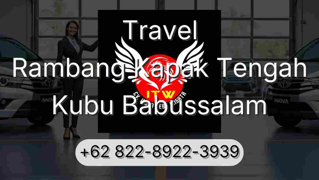 Travel Rambang Kapak Tengah Kubu Babussalam