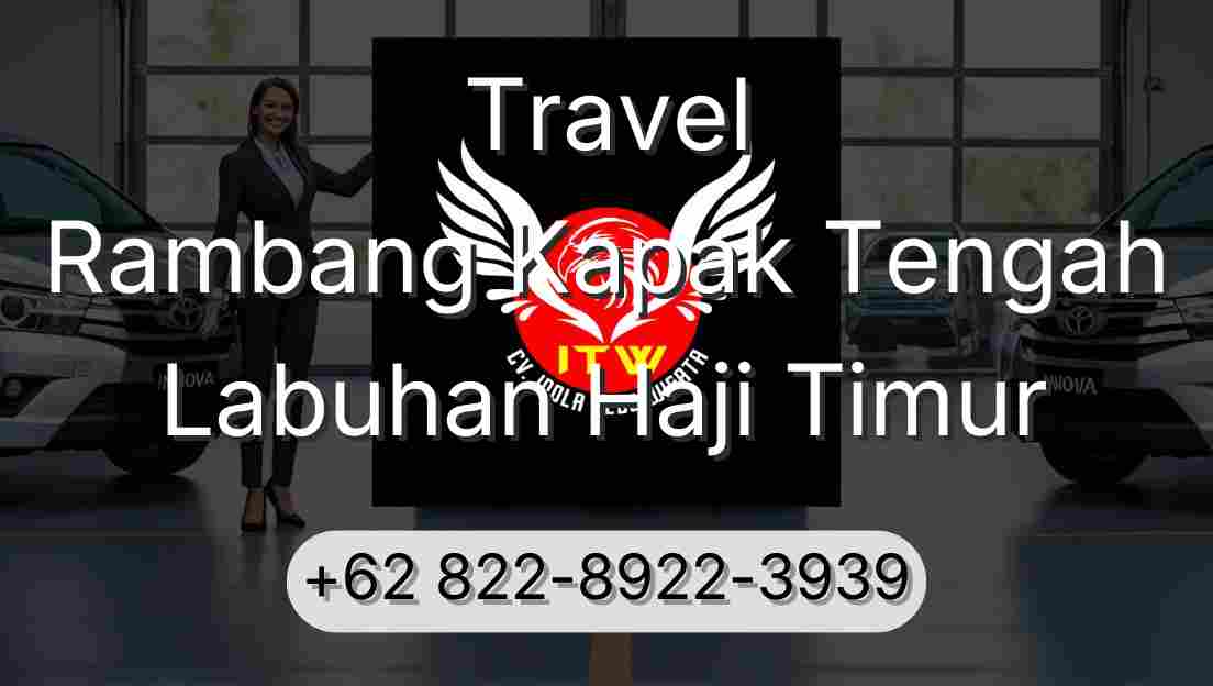 Travel Rambang Kapak Tengah Labuhan Haji Timur