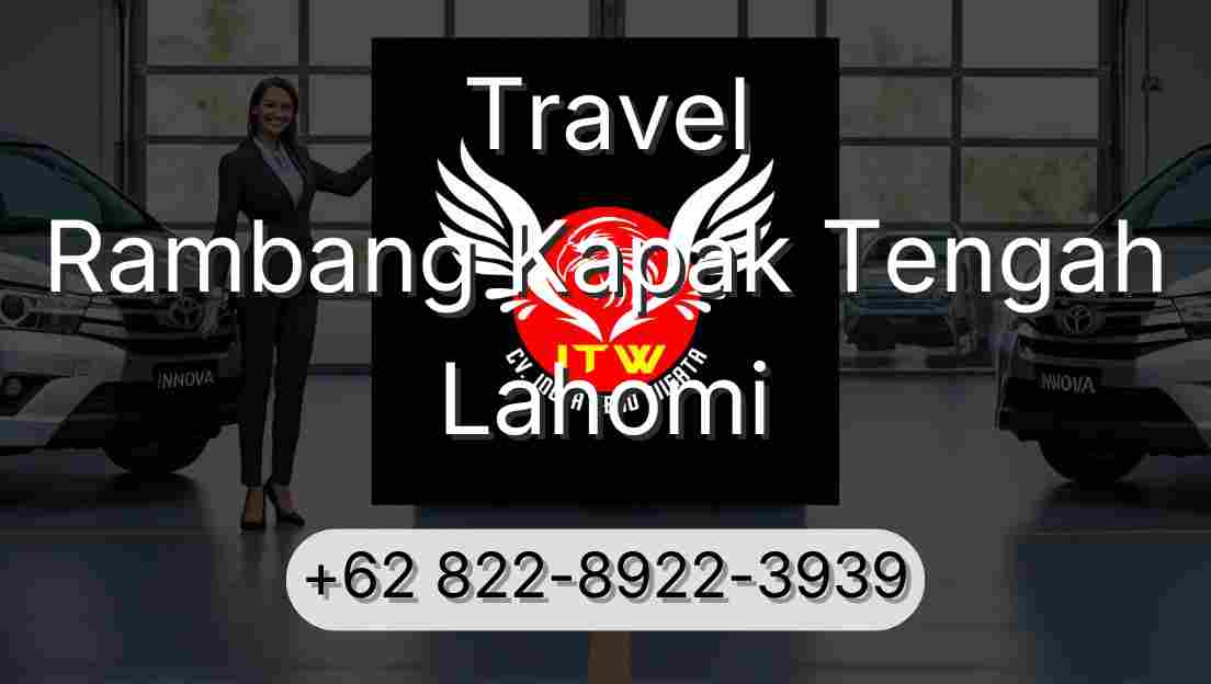 Travel Rambang Kapak Tengah Lahomi