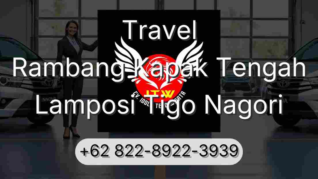 Travel Rambang Kapak Tengah Lamposi Tigo Nagori