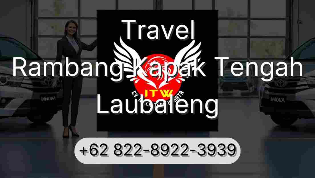 Travel Rambang Kapak Tengah Laubaleng