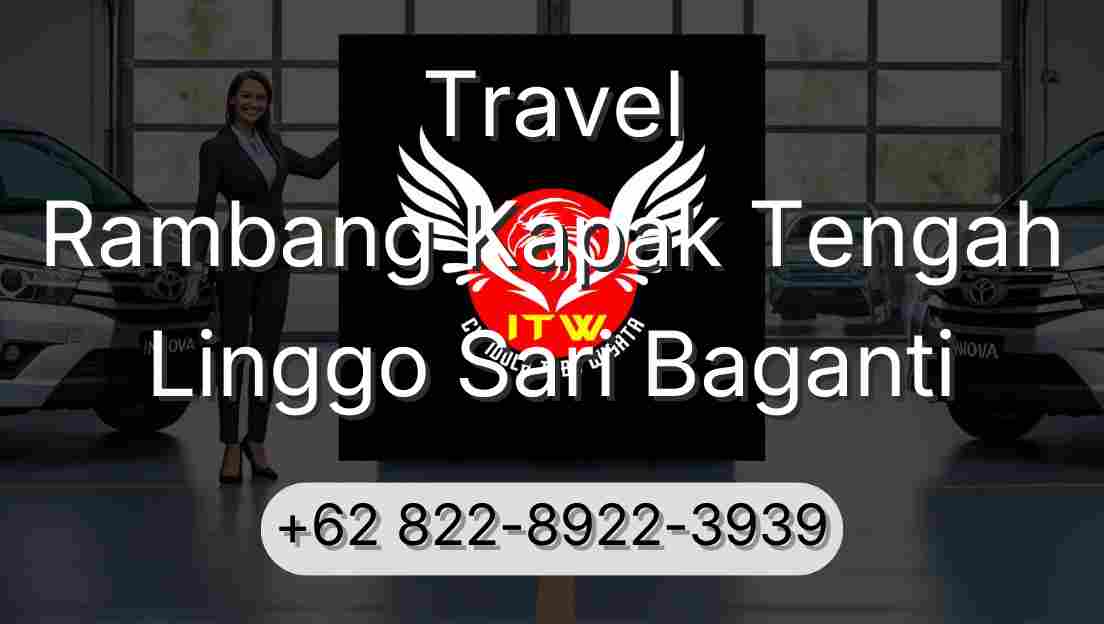 Travel Rambang Kapak Tengah Linggo Sari Baganti