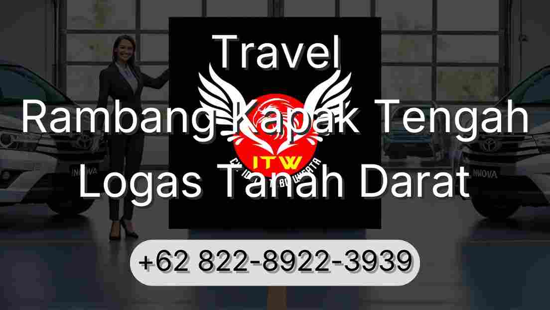 Travel Rambang Kapak Tengah Logas Tanah Darat