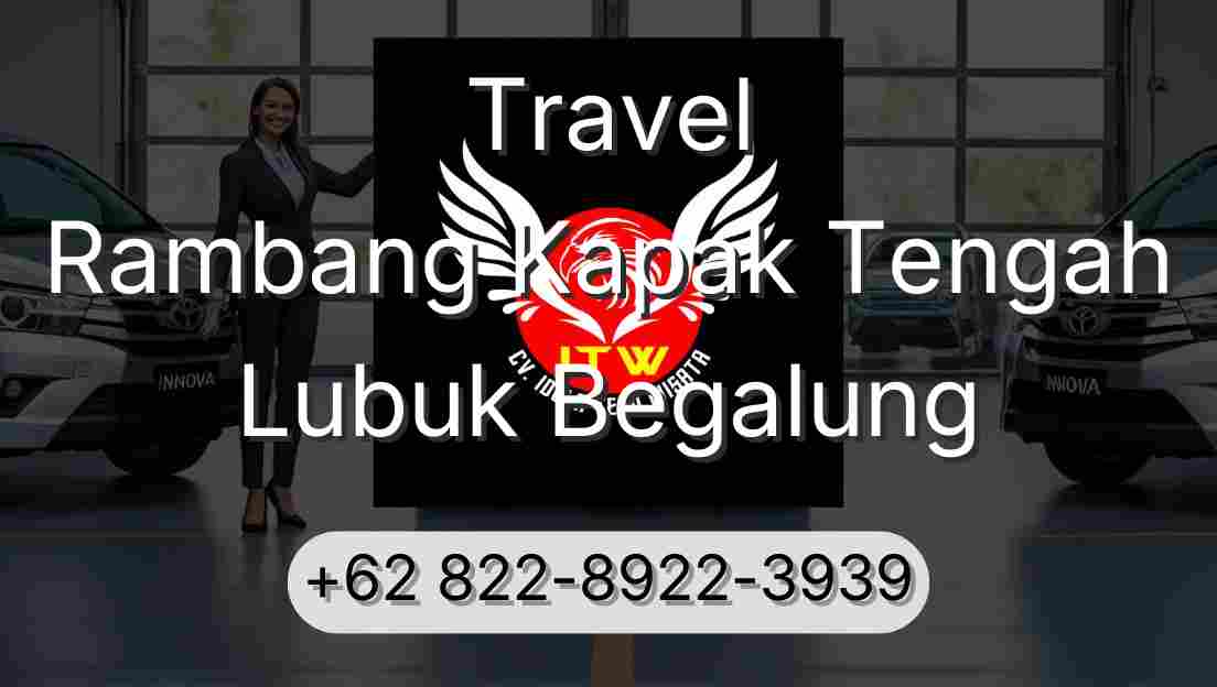 Travel Rambang Kapak Tengah Lubuk Begalung