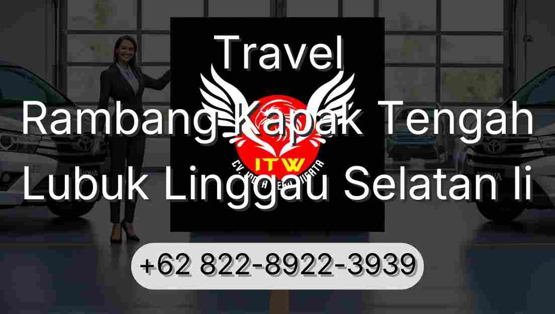 Travel Rambang Kapak Tengah Lubuk Linggau Selatan Ii