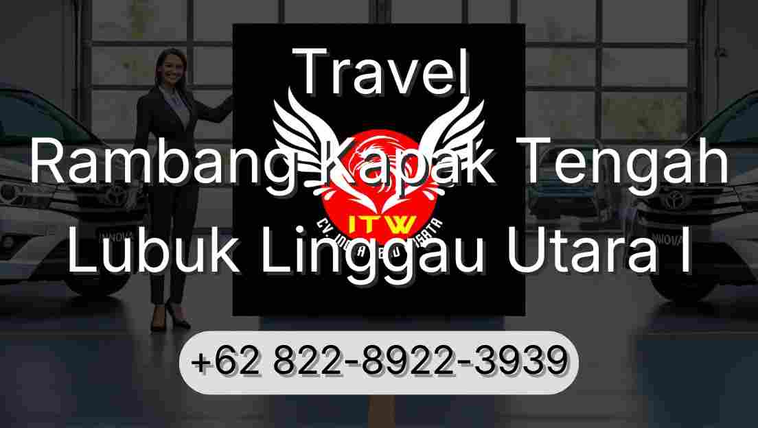 Travel Rambang Kapak Tengah Lubuk Linggau Utara I