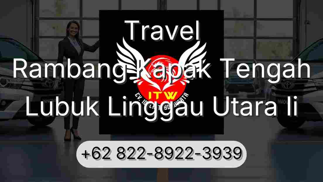 Travel Rambang Kapak Tengah Lubuk Linggau Utara Ii