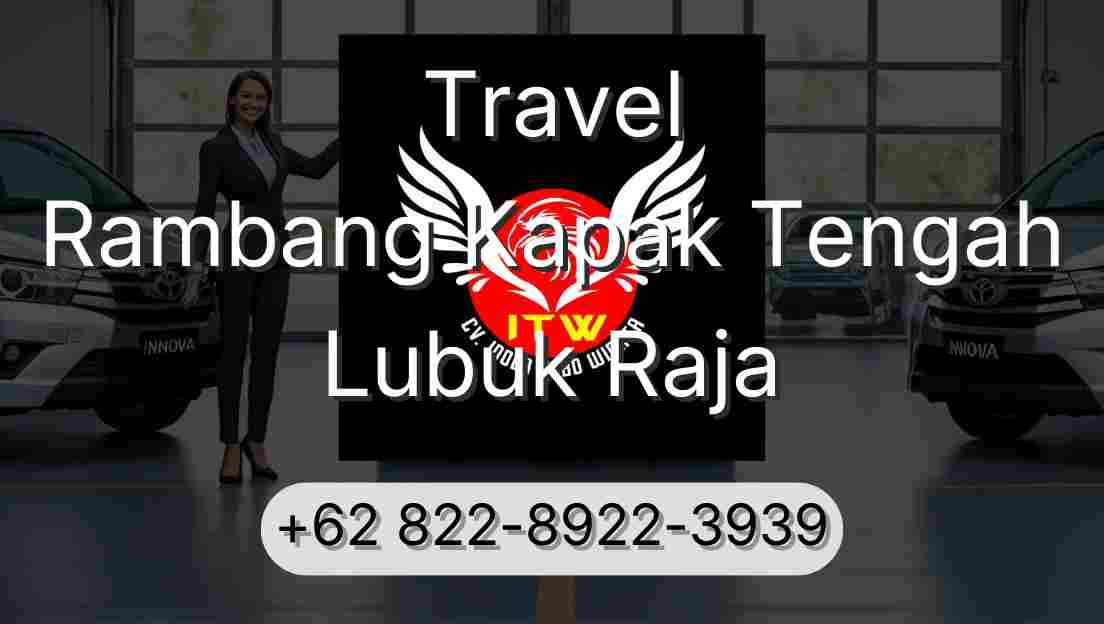 Travel Rambang Kapak Tengah Lubuk Raja