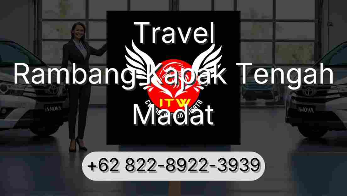 Travel Rambang Kapak Tengah Madat