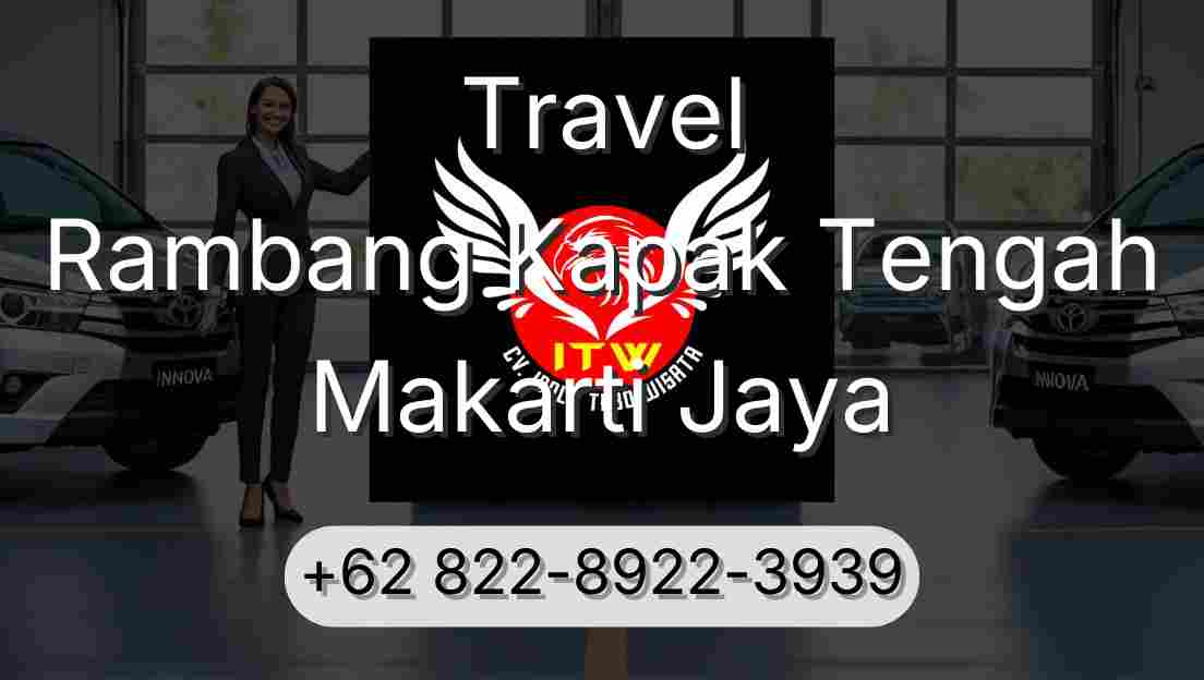 Travel Rambang Kapak Tengah Makarti Jaya
