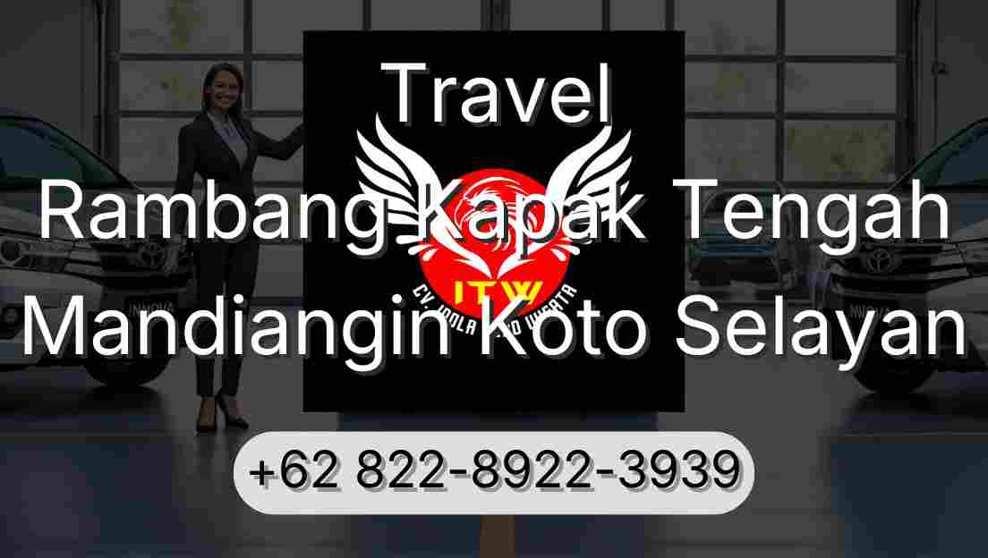 Travel Rambang Kapak Tengah Mandiangin Koto Selayan