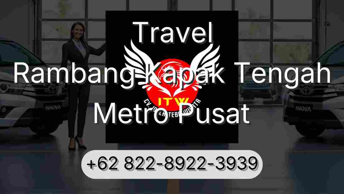 Travel Rambang Kapak Tengah Metro Pusat