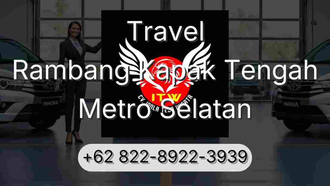 Travel Rambang Kapak Tengah Metro Selatan