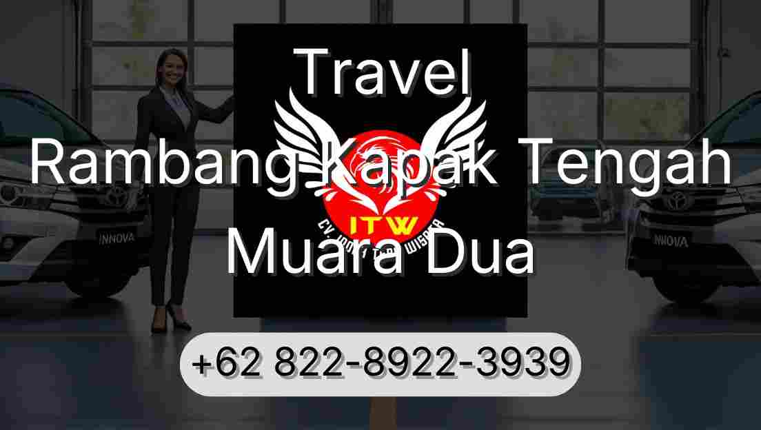 Travel Rambang Kapak Tengah Muara Dua
