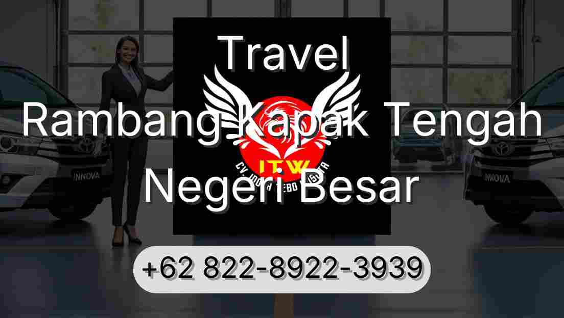 Travel Rambang Kapak Tengah Negeri Besar