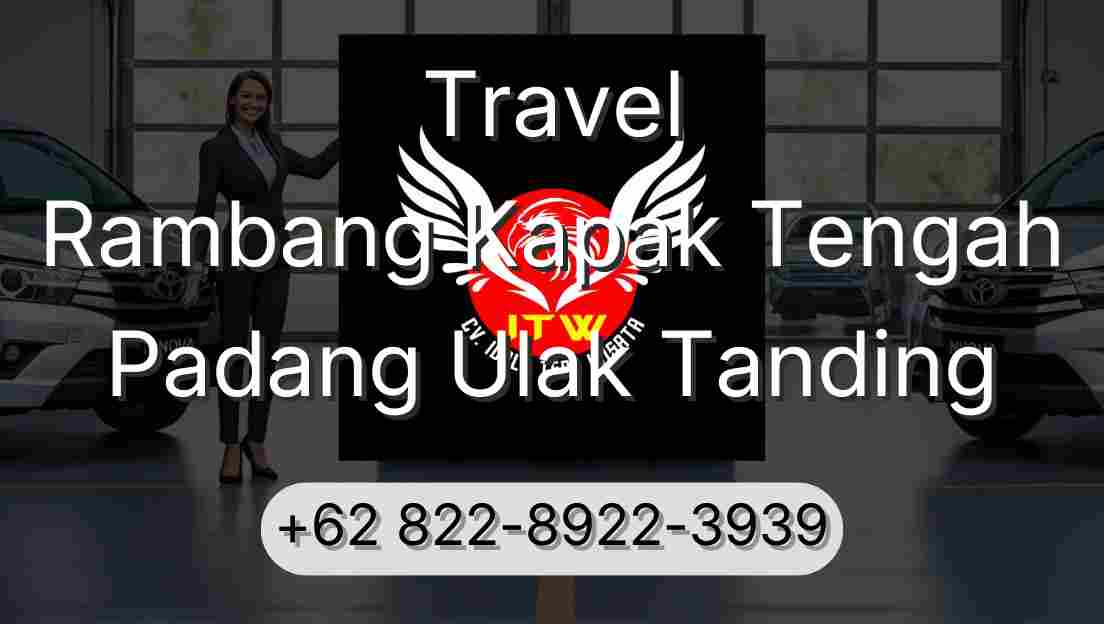 Travel Rambang Kapak Tengah Padang Ulak Tanding