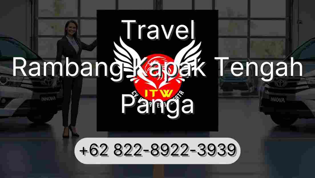 Travel Rambang Kapak Tengah Panga