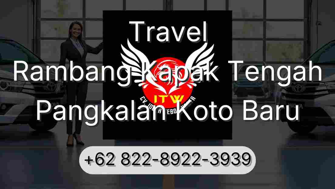 Travel Rambang Kapak Tengah Pangkalan Koto Baru