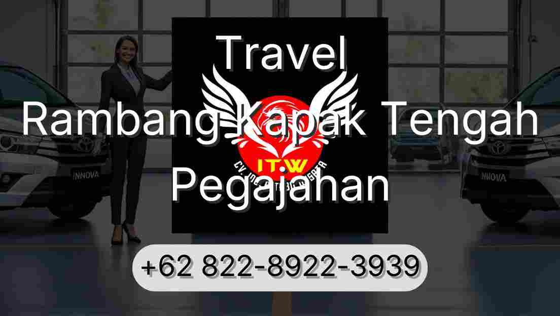 Travel Rambang Kapak Tengah Pegajahan