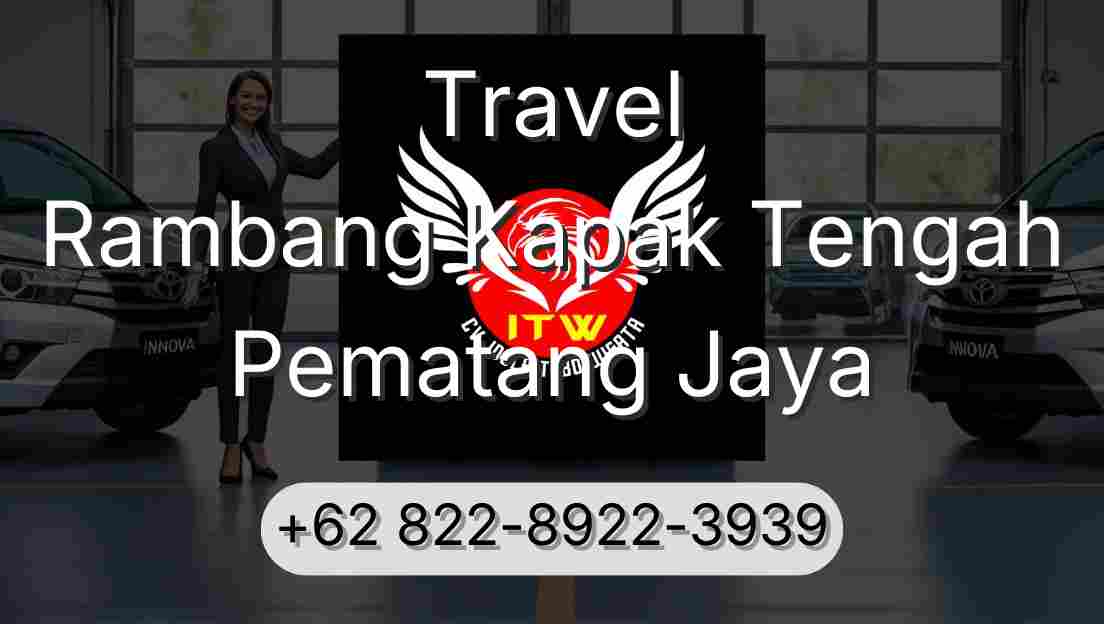 Travel Rambang Kapak Tengah Pematang Jaya