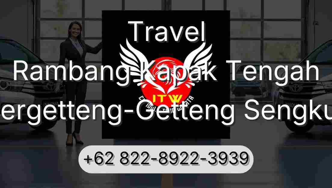 Travel Rambang Kapak Tengah Pergetteng-Getteng Sengkut