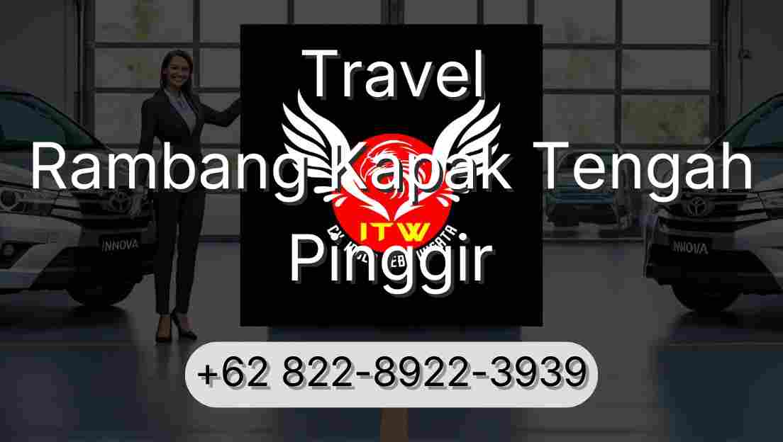 Travel Rambang Kapak Tengah Pinggir